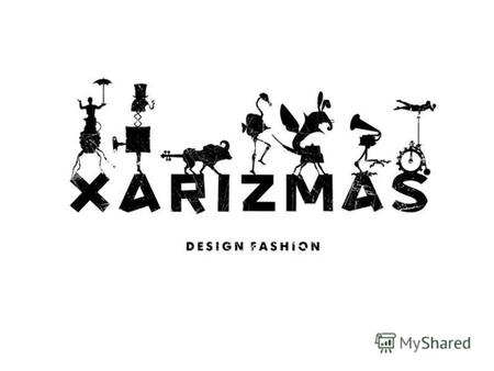 О БРЕНДЕ XARIZMAS – это уникальное предложение на российском рынке. Команда молодых русских дизайнеров объединилась с целью создания актуальной дизайнерской.
