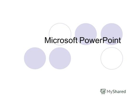 Microsoft PowerPoint. Содержание: Что такое PowerPoint Работа с программой Окно программы Основные понятия Этапы создания презентации Редактирование и.
