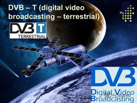 1 DVB – T (digital video broadcasting – terrestrial)