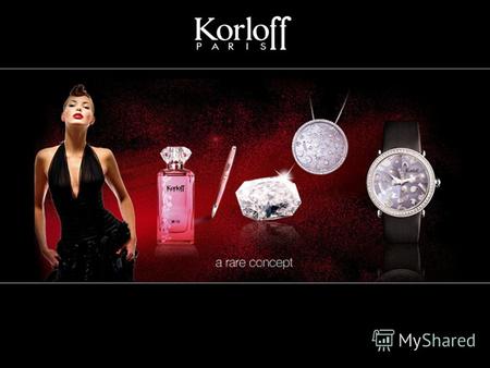 История бренда «Korloff» началась в 1978 году во Франции. Ювелирная компания была основана господином Daniel Paillasseur после приобретения им черного.