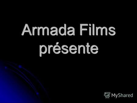 Armada Films présente.