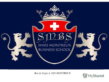 Rue du Cygne 2, 1820 MONTREUX. Высшее учебное заведение профессионального образования в сфере бизнес-администрирования SMBS Swiss Montreux Business School.