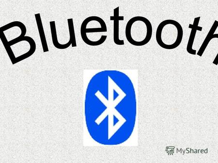 Bluetooth - это специальная технология, работающая без использования проводов, для передачи информации на небольших расстояниях. Технология Bluetooth.