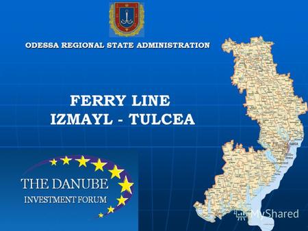 FERRY LINE IZMAYL - TULCEA ODESSA REGIONAL STATE ADMINISTRATION.