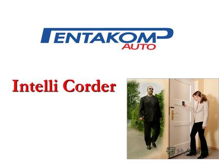 Intelli Corder. Intelli Corder - это ультрапортативная электронная система безопасности компании PENTAX, обеспечивающая контроль ситуации перед входной.