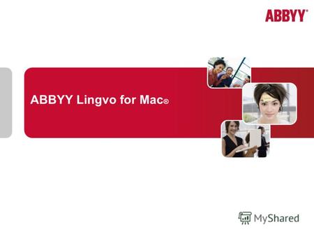 ABBYY Lingvo for Mac ®. ABBYY Lingvo for Mac, август 2010 2 ABBYY Lingvo for Mac ® ABBYY Lingvo for Mac – электронный словарь, разработанный специально.