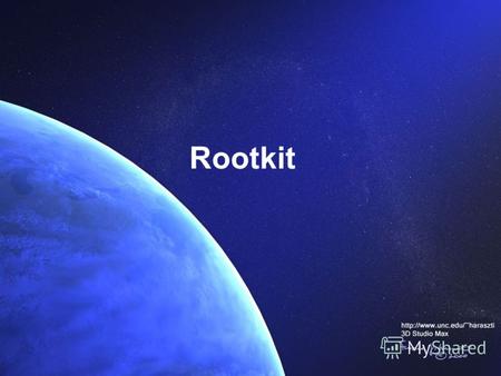 Rootkit Rootkit программа или набор программ для скрытия следов присутствия злоумышленника или вредоносной программы в системе. Термин rootkit пришел из.
