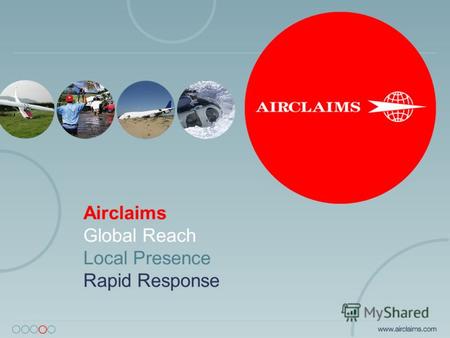 Airclaims Global Reach Local Presence Rapid Response.