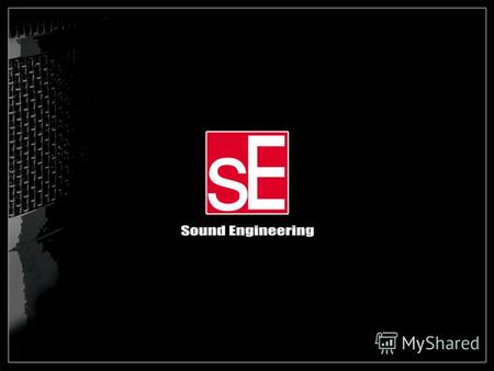 Sound Engineering. James Young, Phil Smith и Mitch Carey Три англичанина – управляющие и совладельцы sE Electronics.