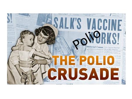 Poliomyelitis (from the ancient Greek πολιός -. Gray and μυελός - spinal cord) - Children's spinal paralysis, acute, highly contagious infectious disease.
