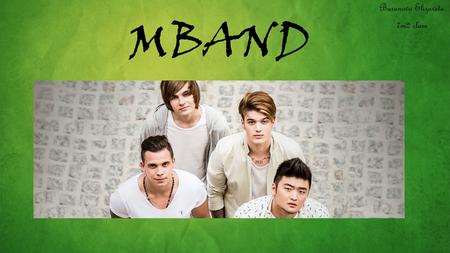 MBAND Baranova Elizaveta 7m2 class MBAND are Russian pop boy band based Moscow, Russia in 2014 on show «Want to Meladze» composed of Nikita Kiosse, Artyom.