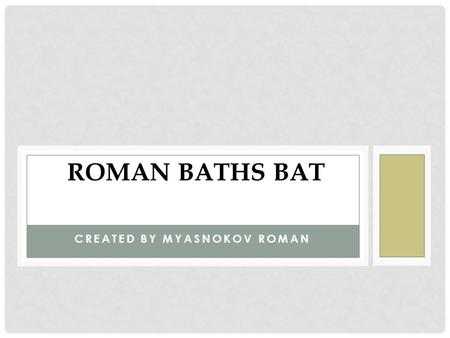 ROMAN BATHS BAT HISTORY  Britain in the bath