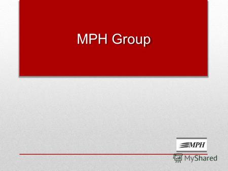 MPH Group MPH Group основана в 1997 г. Услуги: Звукозаписывающая студия Индивидуальный подход в обучении ТВ и кино студия Субтитры и сопровождение на языке.