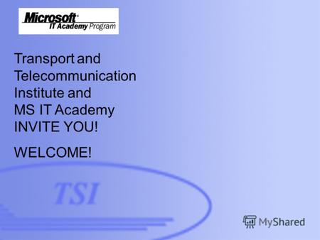 D:\Foto\TSI\TSI-building-01- 300dpi.jpg Transport and Telecommunication Institute and MS IT Academy INVITE YOU! WELCOME!