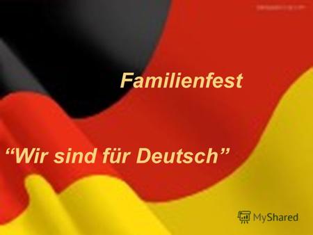 Familienfest Wir sind für Deutsch. Первый тур – «Представление семьи»