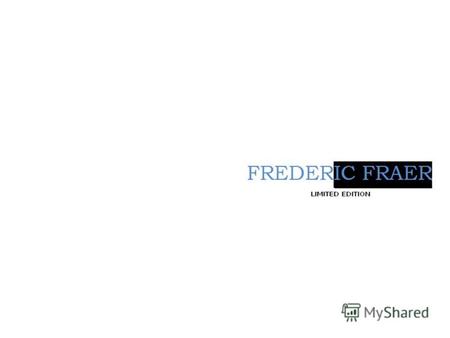 Покупатель ТМ Frederic Fraer- это современные мужчина, который, прежде всего, ценит индивидуальность. Яркая Индивидуальность… Мужественность и Благородство…