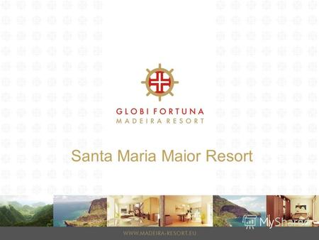 Santa Maria Maior Resort. Девелоперский проект Santa Maria Maior Resort В центре обворожительной природы в эксклюзивном регионе португальского острова.