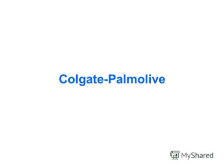 Colgate-Palmolive. Презентация (описание) ассортимента Colgate-Palmolive на рынке России TOP 30 SKU Рекомендованный ассортимент для магазинов сети T3C.