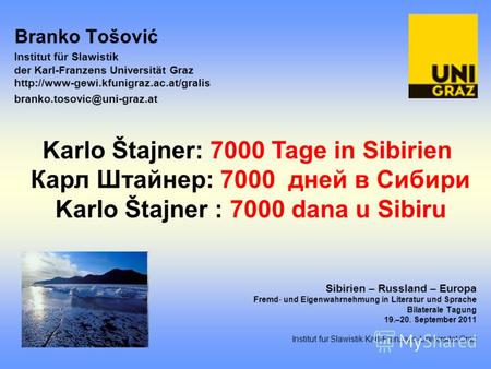 Branko Tošović Institut für Slawistik der Karl-Franzens Universität Graz  branko.tosovic@uni-graz.at Sibirien – Russland.