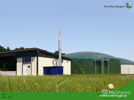 53 148 38 208 116 169 87 165 197 142 211 226 199 1 1 Name Datum, 2012 www.envitec-biogas.de.
