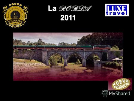 La ROBLA 2011 НА ПОЕЗДЕ ПО СЕВЕРУ ИСПАНИИ Экспресс «La Robla» состоит из 4 вагонов-отелей для размещения, в каждом по 7 двухместных купе, с индивидуальными.