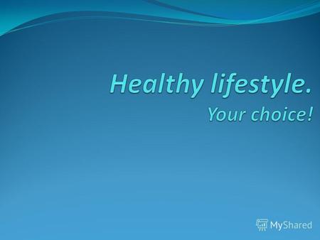 You hear a lot about living a healthy lifestyle, but what does that mean? In general, a healthy person doesn't smoke, is at a healthy weight, eats healthy.