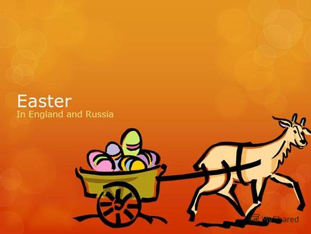 Easter In England and Russia. Easter is a holiday in late March or early April, the first Sunday after the first full moon after 21 March. Easter is a.