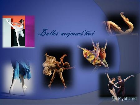 Ballet aujourd'hui. La manière de ballet moderne XX век значительно повлиял на развитие балетного искусства. Классический стиль постепенно начинает обрастать.