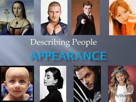Describing People. Chin, oval, stepson, eye, mustache, handsome, tall, straight, before, invent, portrait, head, nickname, predict, mouth, body. chin.