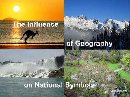 On National Symbols The Influence of Geography. Canadas symbols Canadas symbols Canadas symbols Canadas symbols Australias symbols Australias symbols.