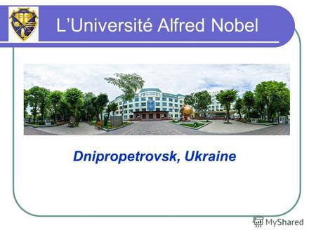 Dnipropetrovsk, Ukraine LUniversité Alfred Nobel.