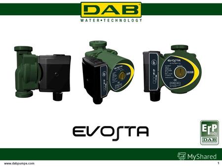 Www.dabpumps.com 1. 2 EVOSTA EEI 0,23 Бытовой циркуляционный насос, разработан согласно Европейской Энергоэффективной Директиве ErP 2009/125/СЕ. Предназначен.