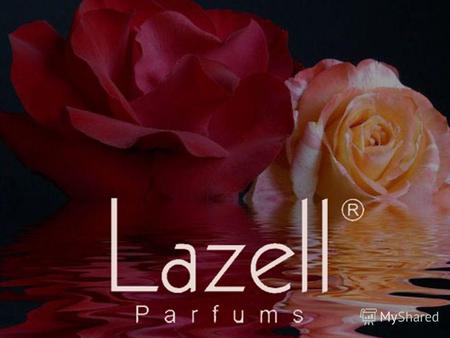 Фирма «LAZELL PARFUMS» образована в начале нашего столетия – в 2001 году. За прошедшее время специалисты фирмы накопили огромный опыт в производстве парфюмерной.