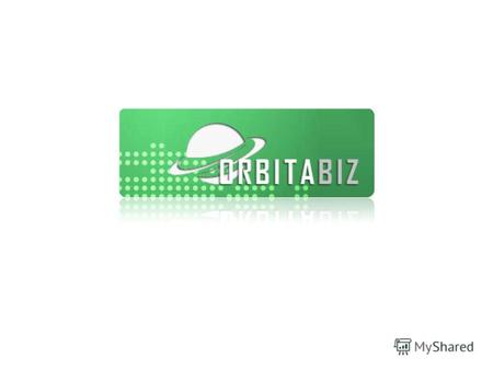 Что такое ORBITABIZ.ru? Orbitabiz.ru E- mail: … Горячая линия:….. Каталог франшиз Готовые бизнес- планы Готовый бизнес Консалтинг - услуги Актуальные.
