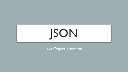 JSON Java Object Notation. ОПРЕДЕЛЕНИЕ JSON - простой формат обмена данными, удобный для чтения и написания как человеком, так и компьютером. Он основан.