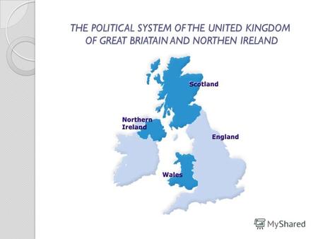 THE POLITICAL SYSTEM OF THE UNITED KINGDOM OF GREAT BRIATAIN AND NORTHEN IRELAND.