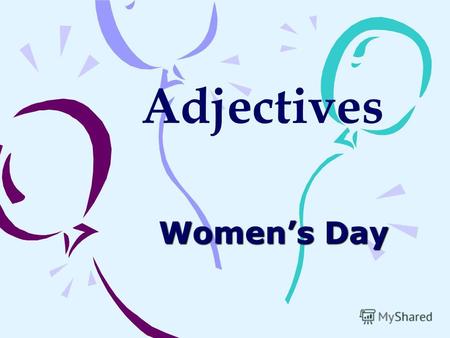 Womens Day Adjectives. Cat, dog, what, bike, where, tulip, when, tree, room, web, door, wood.