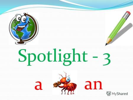 Spotlight - 3 a an. Toys for little Betsy! Module 4, unit 7b Ex.1 p.22 Teacher : Svetlana Khodakova Moscow.