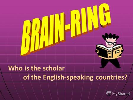 Who is the scholar of the English-speaking countries?