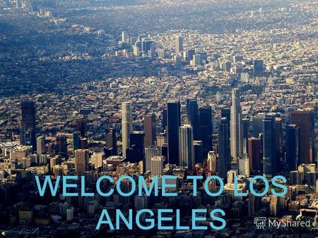 WELCOME TO LOS ANGELES. SEAL OF LOS ANGELES FLAGAND.