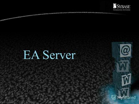 EA Server Enterprise Application Server включает в себя –PowerDynamo - динамические страницы данных –Jaguar CTS - Компонентный сервер транзакций.