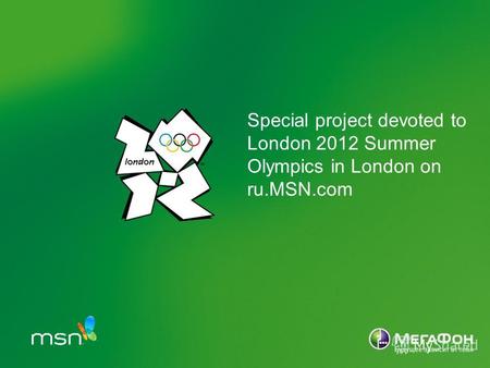 Special project devoted to London 2012 Summer Olympics in London on ru.MSN.com.