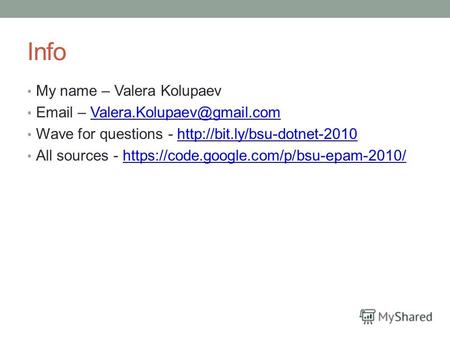 Info My name – Valera Kolupaev Email – Valera.Kolupaev@gmail.comValera.Kolupaev@gmail.com Wave for questions -
