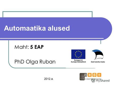 Automaatika alused Maht: 5 ЕАР PhD Olga Ruban 2012.a.