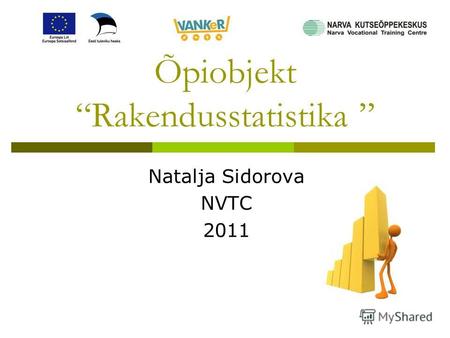 ÕpiobjektRakendusstatistika Natalja Sidorova NVTC 2011.