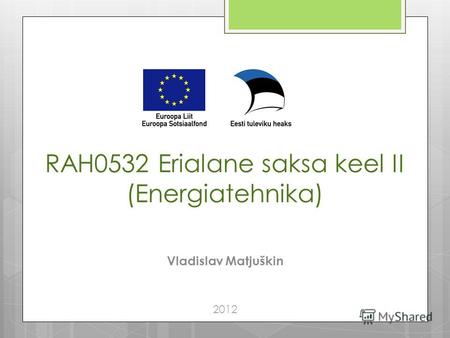 RAH0532 Erialane saksa keel II (Energiatehnika) Vladislav Matjuškin 2012.