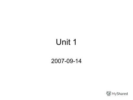 Unit 1 2007-09-14. Диалог 1: ??? 2: ??? 1: ??? 2: ??? …