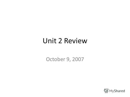 Unit 2 Review October 9, 2007. Tips for learning vocabulary Make vocab and grammar flashcards Learn phrases rather than isolated words Practice out loud.