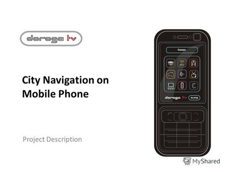 City Navigation on Mobile Phone Project Description.