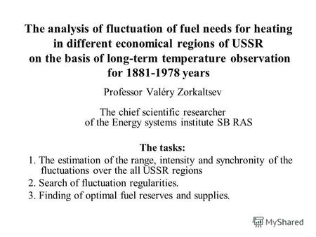 The analysis of fluctuation of fuel needs for heating in different economical regions of USSR on the basis of long-term temperature observation for 1881-1978.